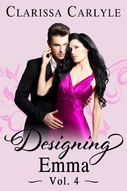 Designing Emma (Volume 4): A Friends to Lovers Fashion Romance - Clarissa Carlyle