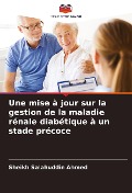 Cover-Bild zum Titel 'Une mise à jour sur la gestion de la maladie rénale diabétique à un stade précoce' von 'Sheikh Salahuddin Ahmed'