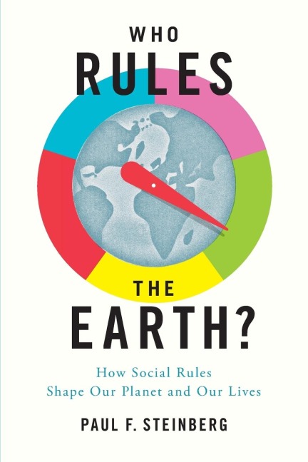 Who Rules the Earth? - Paul F Steinberg