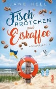 Cover-Bild zum Titel 'Fischbrötchen und Eiskaffee' von 'Jane Hell'