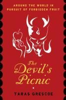 The Devil's Picnic - Taras Grescoe