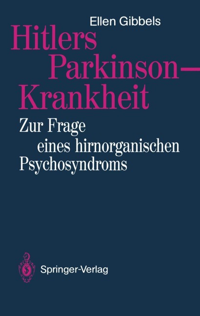 Hitlers Parkinson-Krankheit - Ellen Gibbels