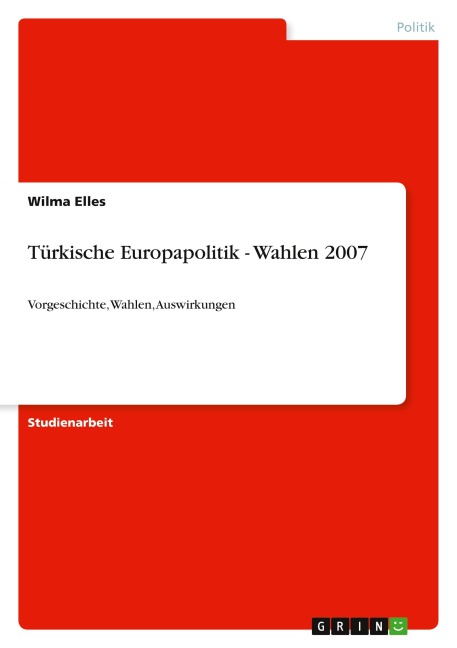 Türkische Europapolitik - Wahlen 2007 - Wilma Elles