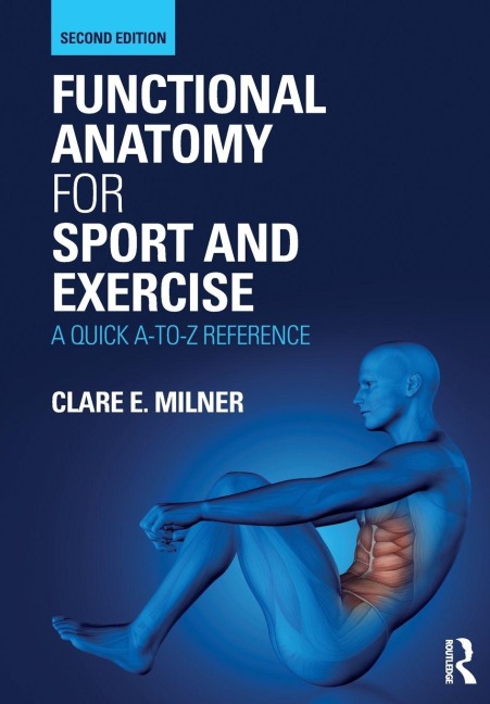 Functional Anatomy for Sport and Exercise - Clare Milner