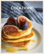 Cover-Bild zum Titel 'Colazione in equilibrio' von 'Rossella Benetollo, Arianna Rossoni'