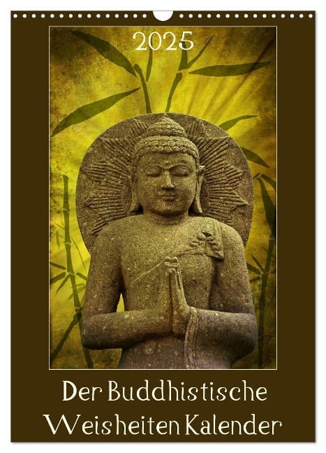 Der Buddhistische Weisheiten Kalender (Wandkalender 2025 DIN A3 hoch), CALVENDO Monatskalender - AD DESIGN Photo PhotoArt Dölling