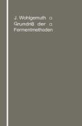 Cover-Bild zum Titel 'Grundriß der Fermentmethoden' von 'Julius Wohlgemuth'