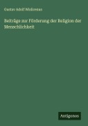 Cover-Bild zum Titel 'Beiträge zur Förderung der Religion der Menschlichkeit' von 'Gustav Adolf Wislicenus'