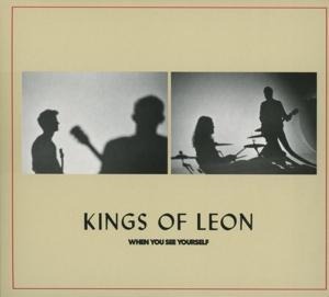 When You See Yourself - Kings Of Leon