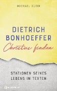 Cover-Bild zum Titel 'Dietrich Bonhoeffer - Christus finden' von 'Michael Klein'