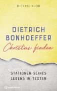 Cover-Bild zum Titel 'Dietrich Bonhoeffer - Christus finden' von 'Michael Klein'