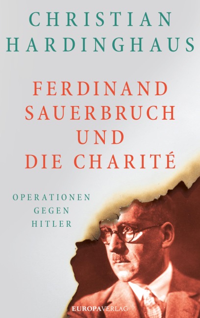 Ferdinand Sauerbruch und die Charité - Christian Hardinghaus