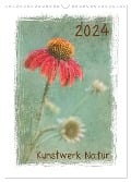 Kunstwerk Natur (Wandkalender 2024 DIN A3 hoch), CALVENDO Monatskalender - Beate Wurster