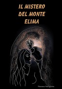Cover-Bild zum Titel 'Il Mistero del Monte Elima (prima edizione copertina morbida)' von 'Vincenzo Vinciguerra'