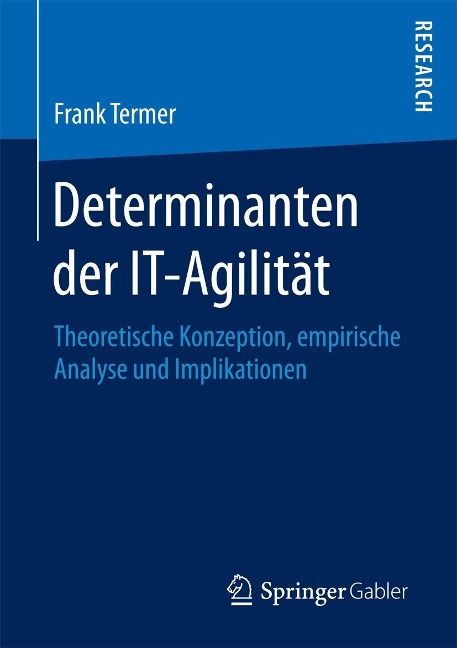 Determinanten der IT-Agilität - Frank Termer