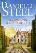 Cover-Bild zum Titel 'Träume von Beauchamp Hall' von 'Danielle Steel'