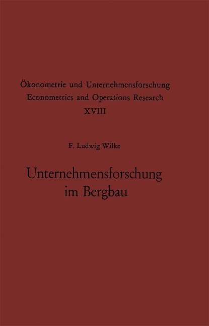 Unternehmensforschung im Bergbau - F. L. Wilke