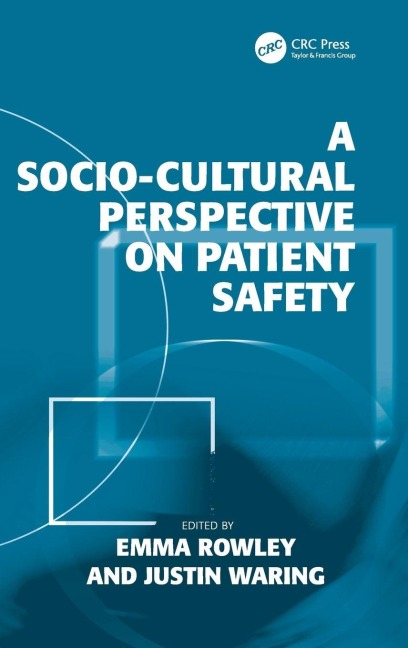 A Socio-cultural Perspective on Patient Safety - Justin Waring