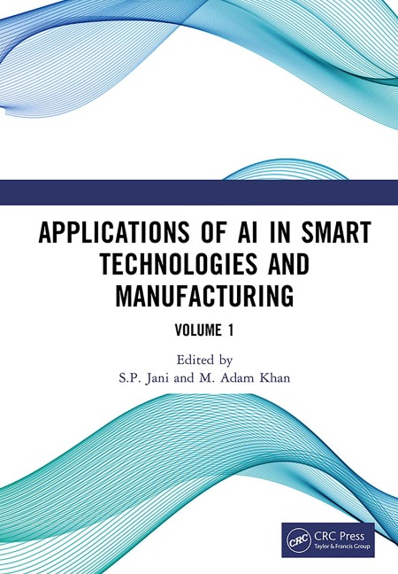 Applications of AI in Smart Technologies and Manufacturing - 