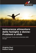 Cover-Bild zum Titel 'Insicurezza alimentare delle famiglie e donne: Problemi e sfide' von 'Virginia Paul, Pallavi Singh'