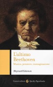 Cover-Bild zum Titel 'L' ultimo Beethoven. Musica, pensiero, immaginazione' von 'Maynard Solomon'