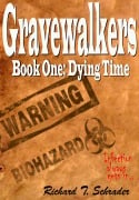Cover-Bild zum Titel 'Gravewalkers: Dying Time' von 'Richard T. Schrader'
