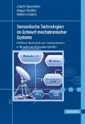 Semantische Technologien im Entwurf mechatronischer Systeme - Jürgen Gausemeier, Ansgar Trächtler, Wilhelm Schäfer