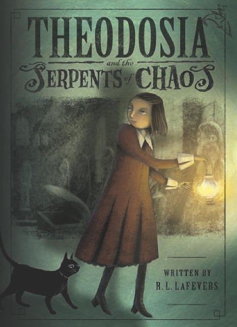 Theodosia and the Serpents of Chaos - R. L. Lafevers