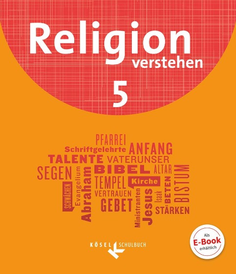 Religion verstehen 5. Schuljahr - Schülerbuch - Silvia Hanna, Andrea Peters-Daniel, Manfred Schriml, Bert Wendel