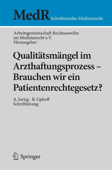 Qualitätsmängel im Arzthaftungsprozess - Brauchen wir ein Patientenrechtegesetz? - 