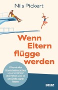 Cover-Bild zum Titel 'Wenn Eltern flügge werden' von 'Nils Pickert'