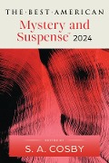 The Best American Mystery and Suspense 2024 - S. A. Cosby, Steph Cha