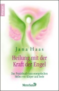 Cover-Bild zum Titel 'Heilung mit der Kraft der Engel' von 'Jana Haas'
