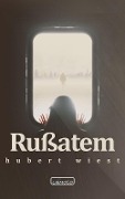 Cover-Bild zum Titel 'Rußatem' von 'Hubert Wiest'
