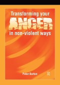 Cover-Bild zum Titel 'Transforming Your Anger in Non-Violent Ways' von 'Peter Burton'