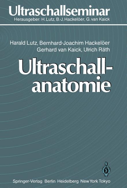 Ultraschallanatomie - Harald Lutz, Ulrich Räth, Gerhard Van Kaick, Bernd-Joachim Hackelöer