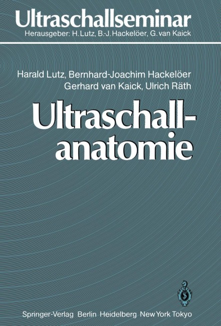 Ultraschallanatomie - Harald Lutz, Bernd-Joachim Hackelöer, Gerhard Van Kaick, Ulrich Räth