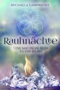 Cover-Bild zum Titel 'Rauhnächte - eine magische Reise zu dir selbst!' von 'Michaela Lamprecht'