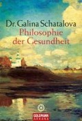 Cover-Bild zum Titel 'Philosophie der Gesundheit' von 'Galina Schatalova'