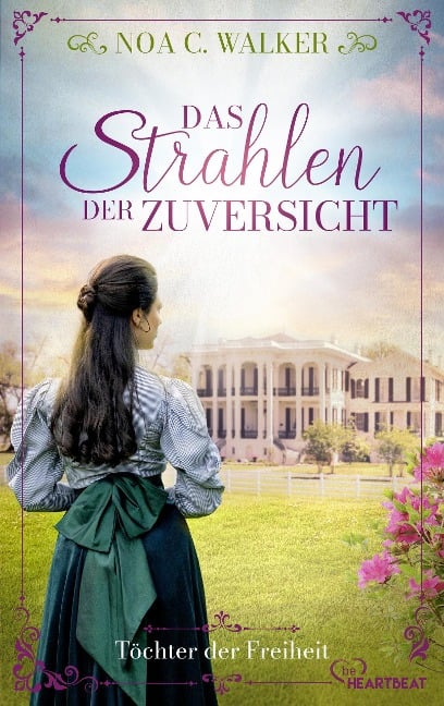 Das Strahlen der Zuversicht - Töchter der Freiheit - Noa C. Walker