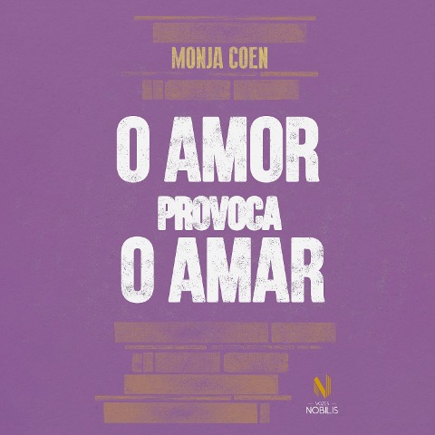 O amor provoca o amar - Monja Coen