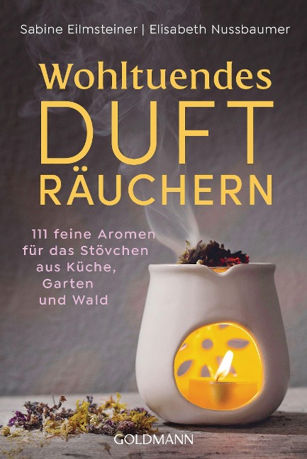 Wohltuendes Dufträuchern - Sabine Eilmsteiner, Elisabeth Nussbaumer