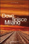 Dove finisce Milano - Lorenzo Franzetti