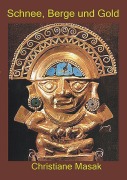 Cover-Bild zum Titel 'Schnee, Berge und Gold' von 'Christiane Masak'