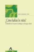 Cover-Bild zum Titel '¿Cómo hablan los niños? : el desarrollo del componente fonológico en el lenguaje infantil' von 'Isabel Fernández López'