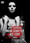 MEHR SCHATTEN ALS LICHT - Harry Carmichael