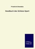 Cover-Bild zum Titel 'Handbuch des Schiess-Sport' von 'Friedrich Brandeis'
