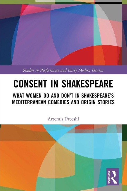Consent in Shakespeare - Artemis Preeshl