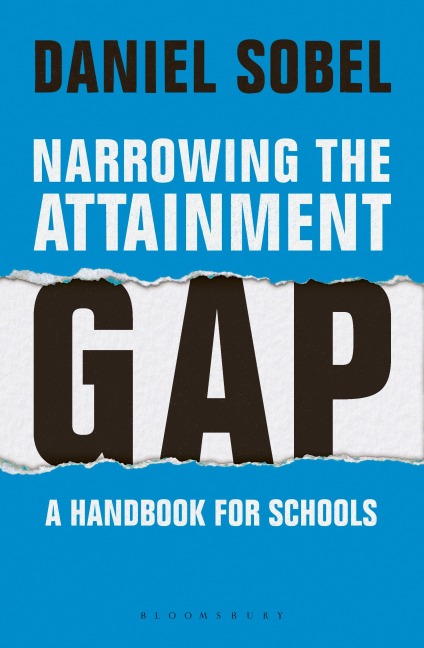 Narrowing the Attainment Gap: A handbook for schools - Daniel Sobel