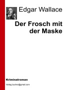 Cover-Bild zum Titel 'Der Frosch mit der Maske' von 'Aa. Vv., Edgar Wallace'